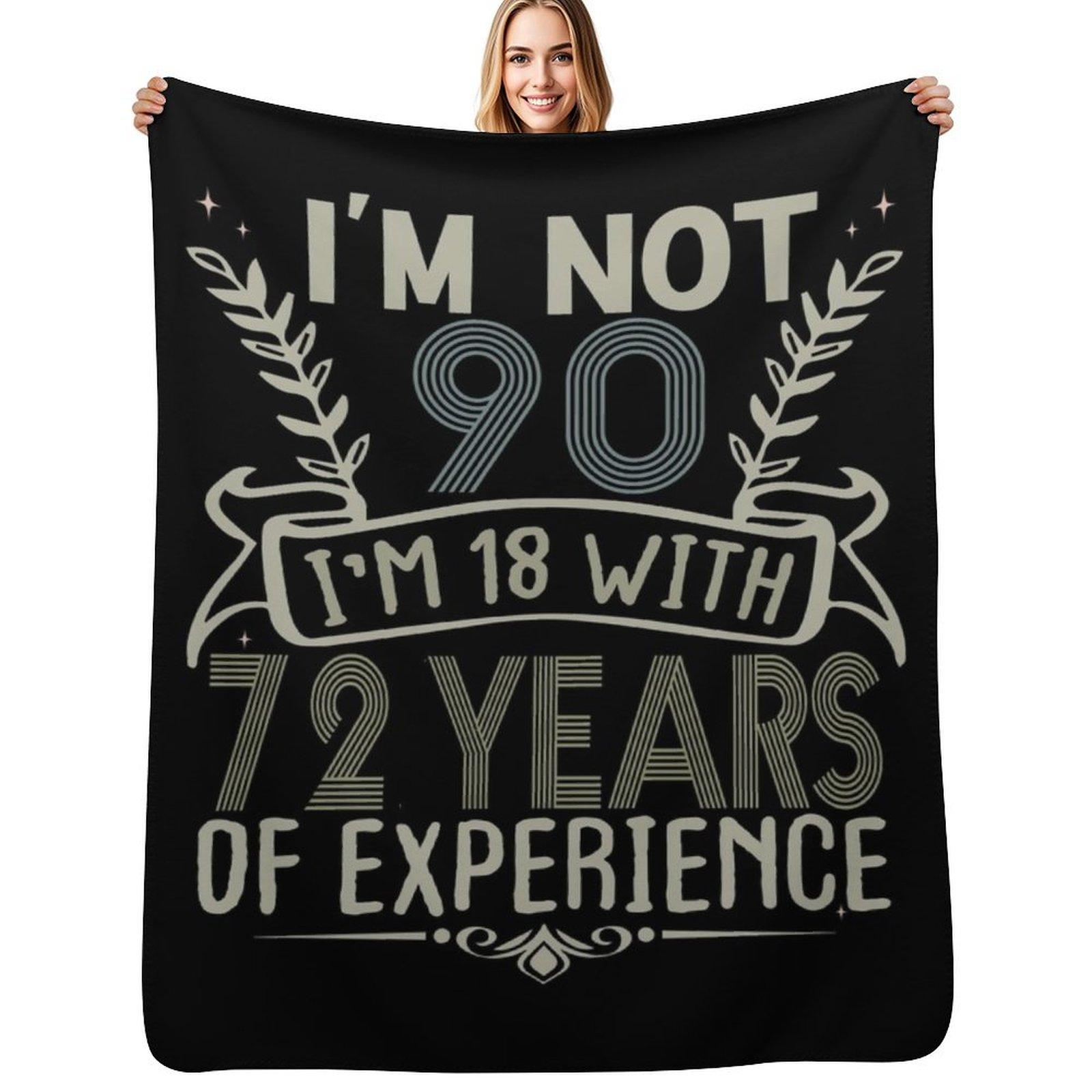 Im not 91 Im 18 With 72 Years Experience Funny 90th Happy Birthday Throw Blanket Travel blanket for airplane 102x76cm(40x30in)
