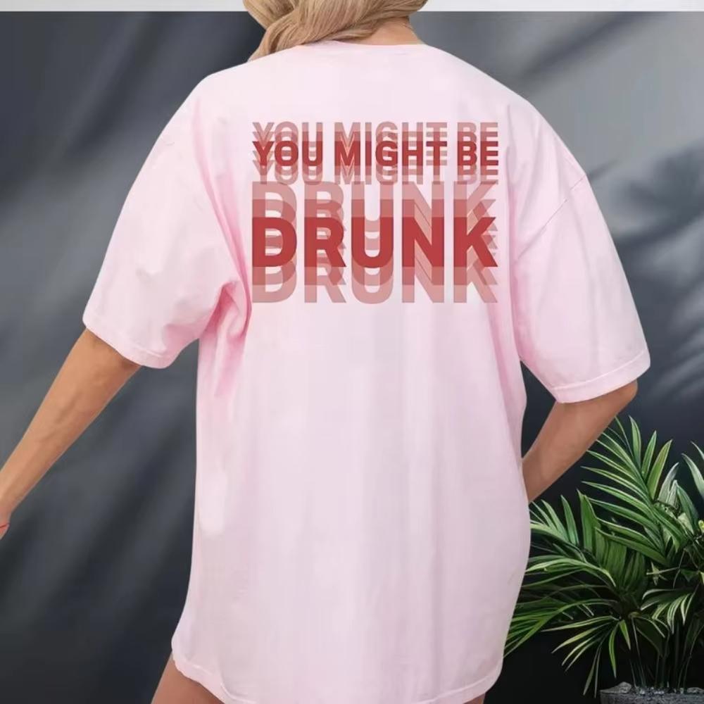 Unisexs You Might Be Drunk Text Print Black T Shirts Crew Neck Casual Cotton Tee Medium Stretch Kni New Summer Cotton Clothes Yk