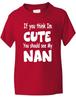 Funny T-Shirt Think I'm Cute See My Nan Kids Boys Girls Birthday Gift Age 1-13Will Open In a New Window or Tab