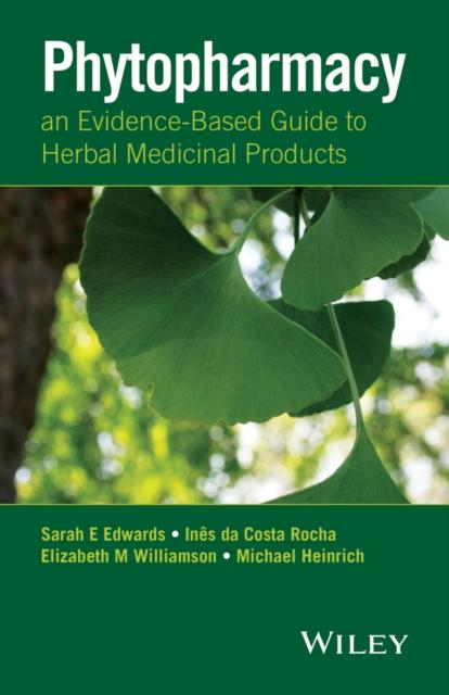 The Phytopharmacy : An Evidence-Based Guide To Herbal Medicinal Products Book
