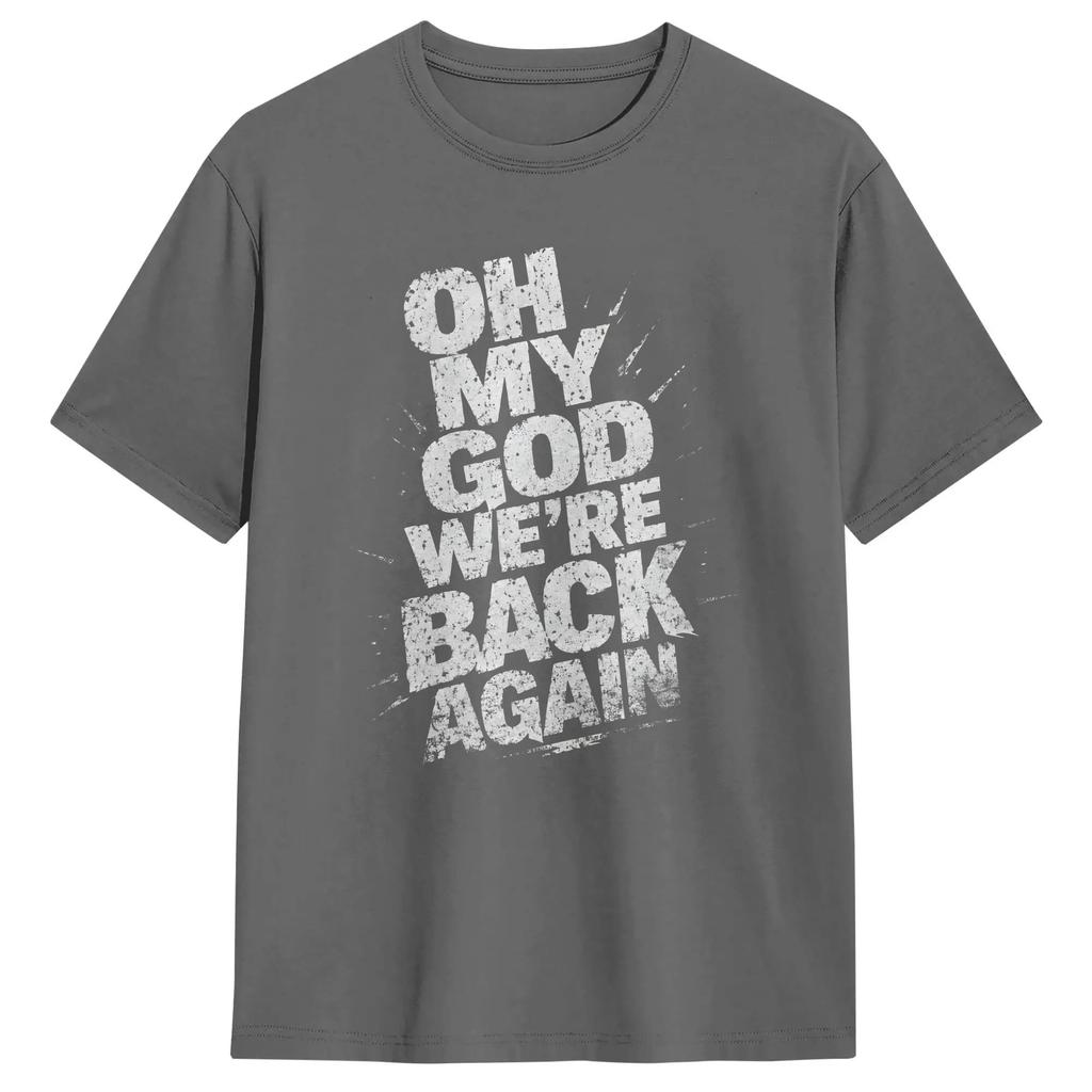 Unisexs Backstreets Boy T Shirts Oh My God Were Back Again 100 Cotton Clothing Awesome Short Sleeve Round Neck Tee Shirt