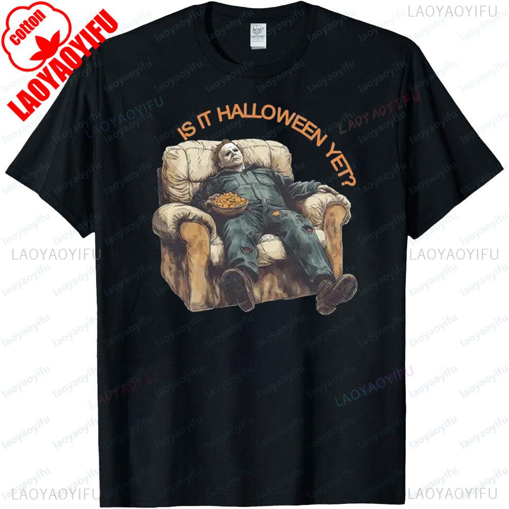 IS TT HALLOWEEN YET Funny Fat Michael Myers Movie TShirt Spooky Season Shirt Halloween Graphic Tee Mens Casual Creative Tops