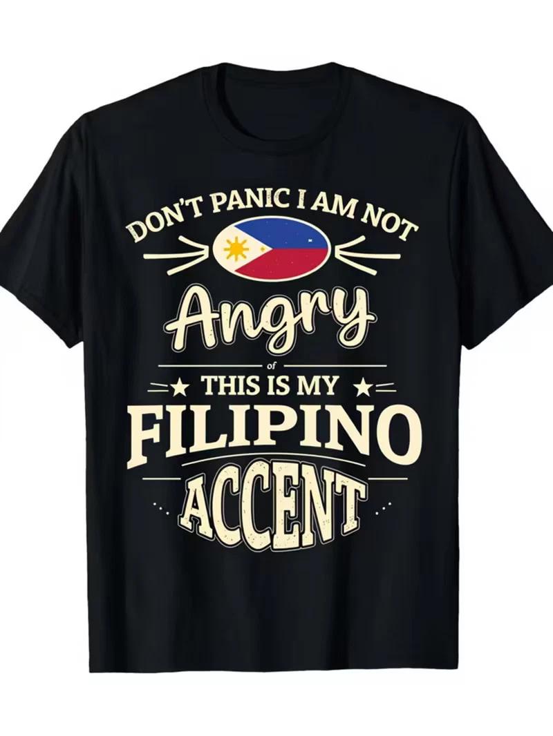 Funny Filipino Accent Saying T-Shirt | Dont Panic Im Not Angry This Is My Filipi XS