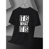 Ultra Attitude! "IT IS WHAT IT IS" Personality Print Men's T-Shirt Short Sleeve, Casual Streetwear Round Neck Tee with Design, Machine Washable