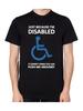 Unisex T-shirt Plus Size Disability Rights Advocacy T-Shirt - Because My Disability Means You Can Do Whatever You W