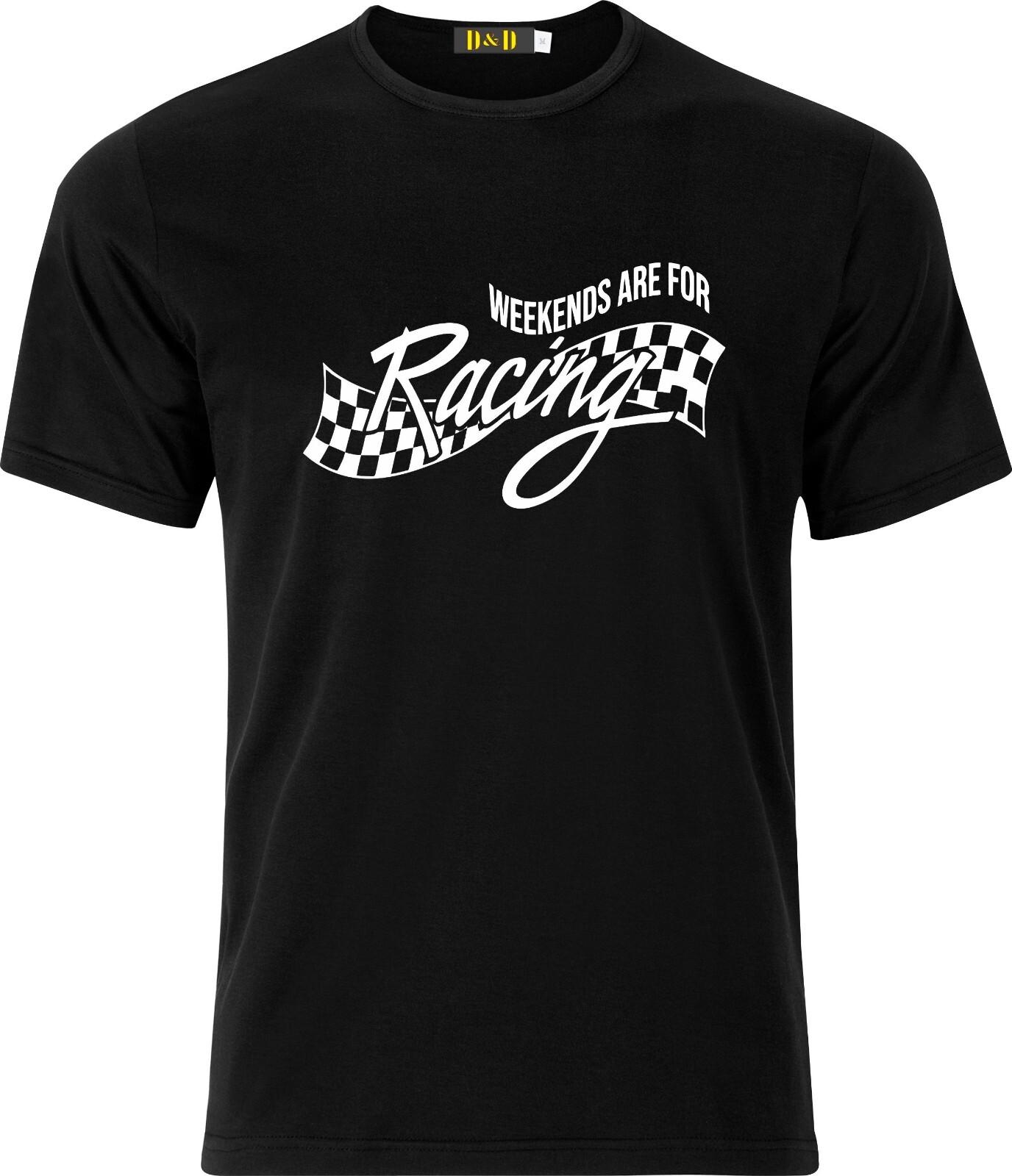 Weekends are for Racing funny xmas gift humour cotton T Shirt Mens Womens Tees Top 2XL