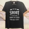 Oversized Summer Teenagers T Shirt Im Not Short Im Just More Down To Earth Than Most People Short Sleeve Printed O Neck Tee