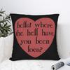 Twilight Bella Where Have You Been Loca Pillowcase Printed Fabric Cushion Cover Decoration Movie Throw Pillow Case Cover Zipper