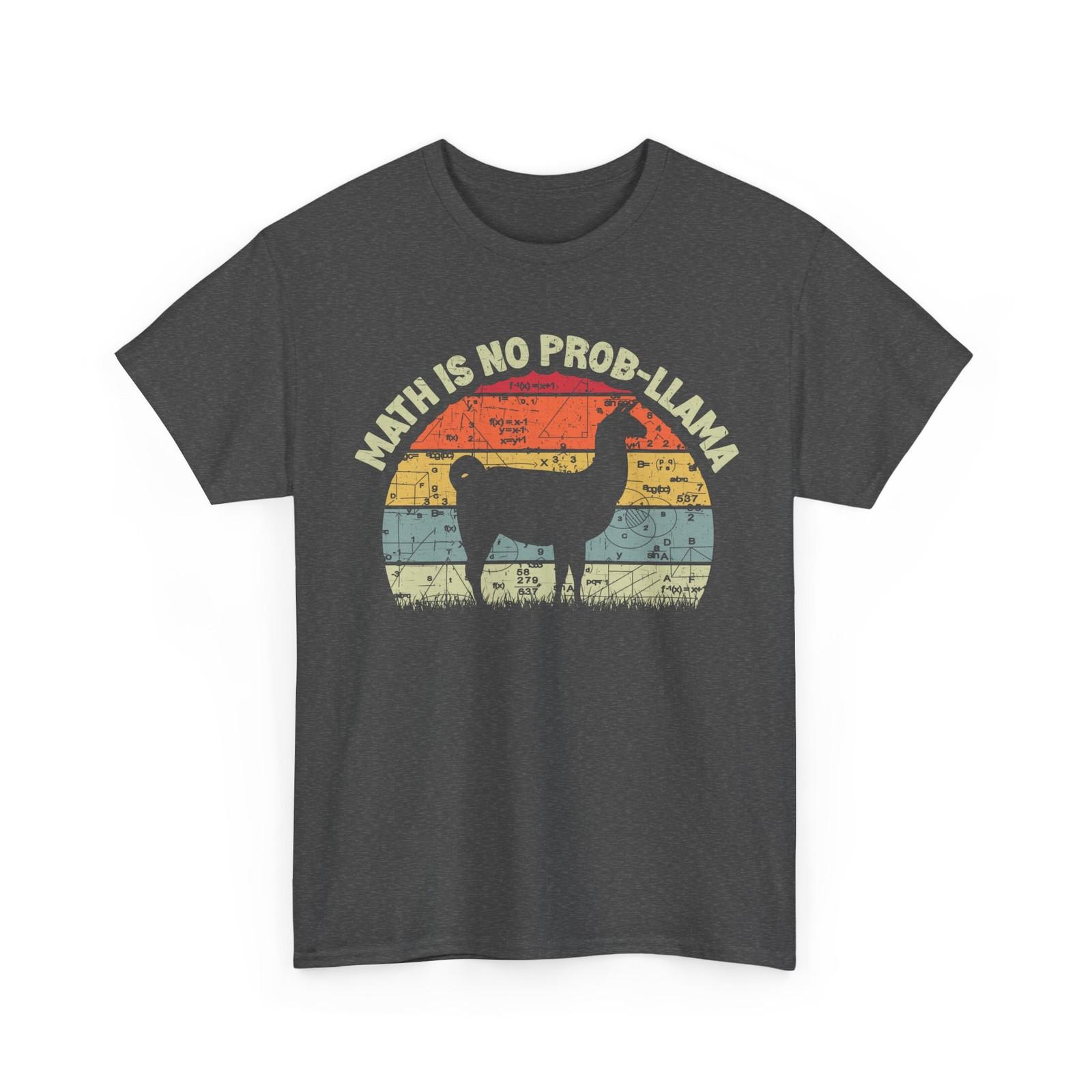 Mathematics Shirt, Math Is No Probllama Mathematics Llama Lovers Funny Shirt XXL
