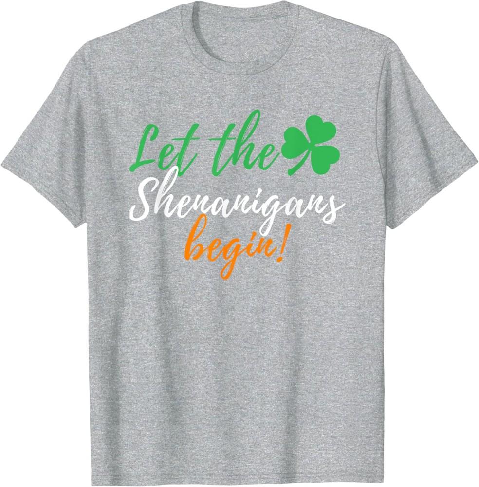 Let The Shenanigans Begin Funny Irish Saint Patricks Unisex T-shirt S