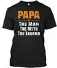 Papa The Man - Myth Legend TTshirt Made In the USA Size S To 5XL