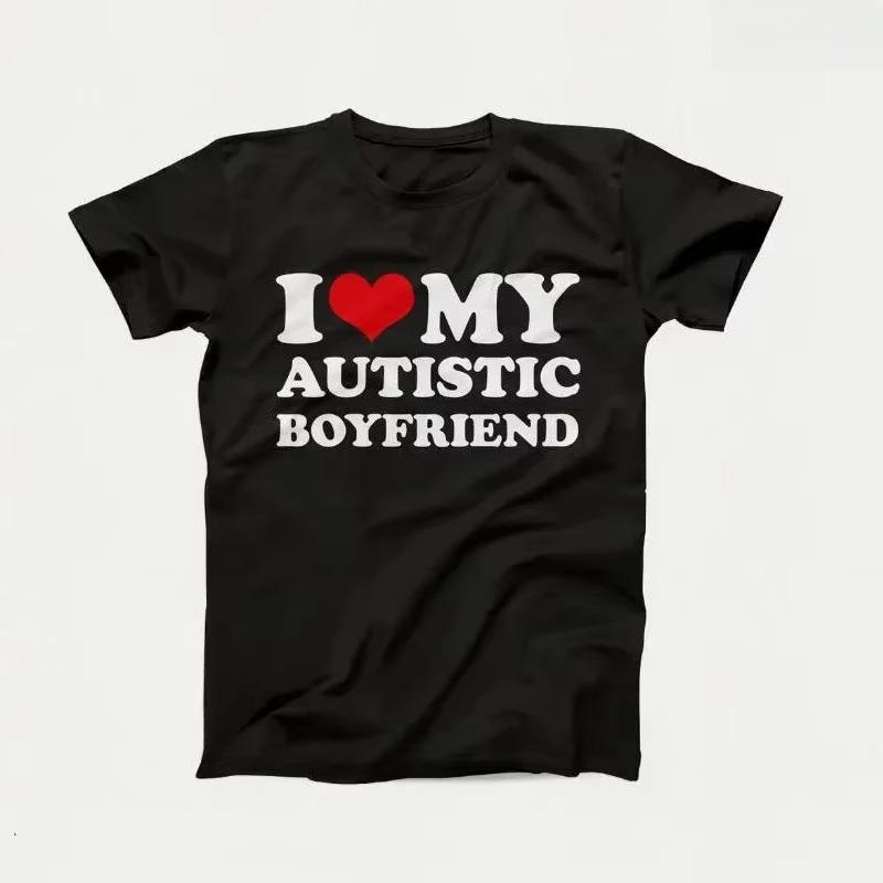 I Love My Autistic Girlfriend Boyfriend T Shirt Matching Couples T-shirt His and Her Love Short Sleeve Tshirt Streetwear Y2k