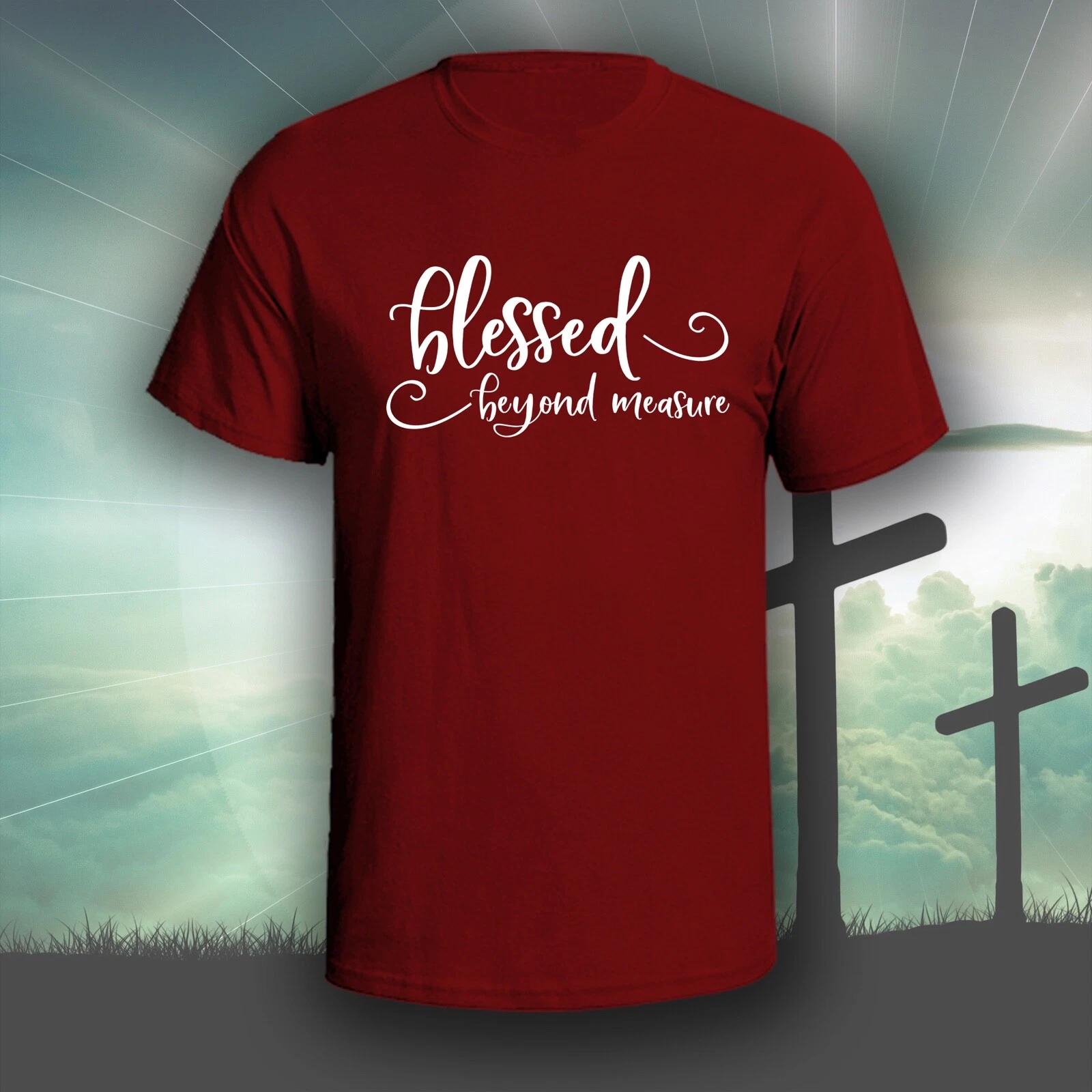 Blessed Beyond Measure graphic tee shirt | Christian Bible God L
