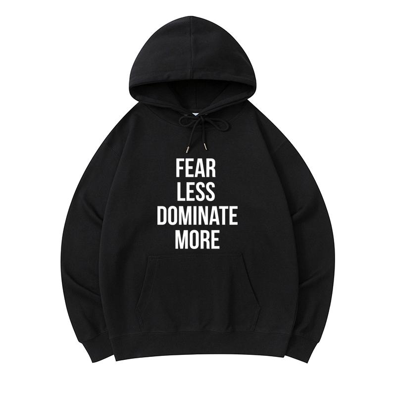 

300 GSM Men s Healthy Cotton Hoodies Fear Less Dominate More Design Print Premium Cotton Sweatshirt
