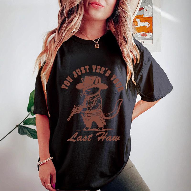 Du hast gerade dein letztes Haw gejied Gedruckte Trendige High Street Fashion Baumwolle Damen Locker T-Shirts Damen