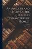 Libro An Analysis and Study of the Leading Characters of Hamlet