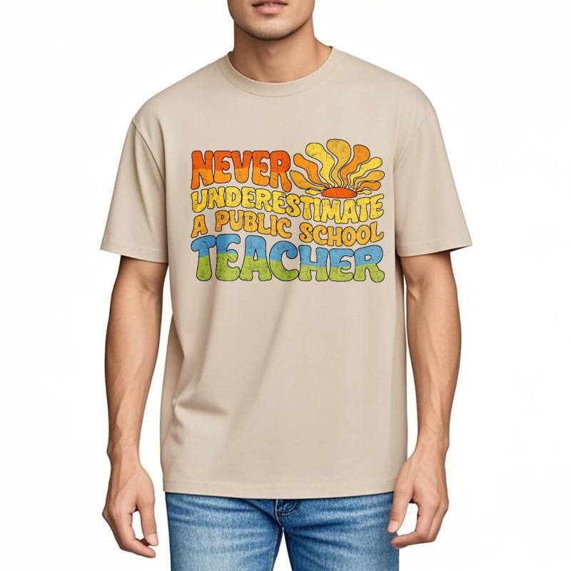 Relaxed Fit Teenagers O Neck tshirt Casual Never Underestimate A Public School Teacher Minimalist Unisex Tshirt Quick Dry Shirt