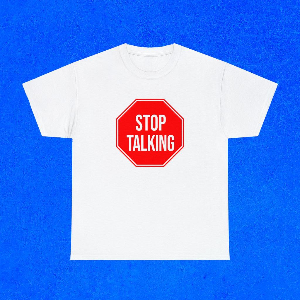 Stop Talking Shirt | Stop Sign Graphic Tee | Sarcastic Unisex T-Shirt | Introvert Anti Small Talk Gift