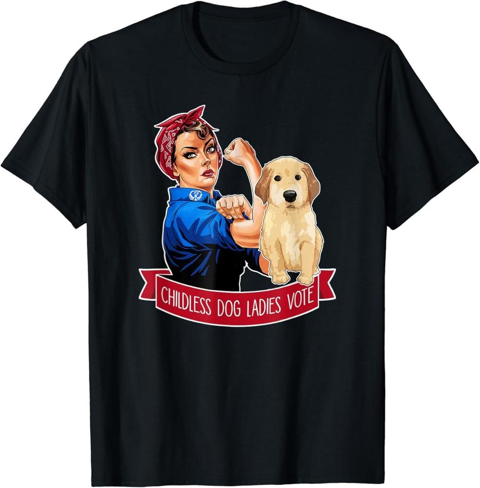 SALE Childless Cat Ladies Vote Dog The Riveter Dog Owner Meme Unisex T-Shirt Unisex T-Shirt S