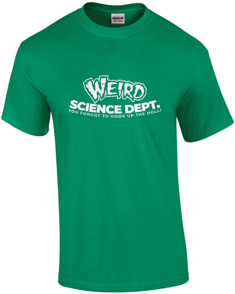 Weird Science Dept. You forgot to hook up the doll! - Weird Science 80 s T-Shirt M
