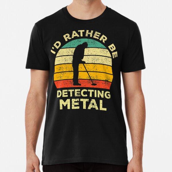 I’d Rather Be Metal Detecting Vintage Gift FT-Shirt S-5XL Best T-Shirt