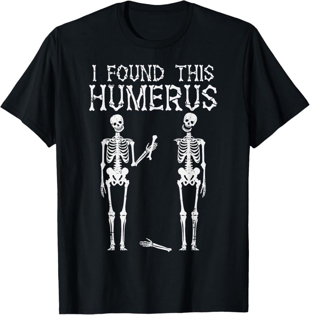 Halloween Skeleton I Found Humerus Funny Costume Men Women T-Shirt