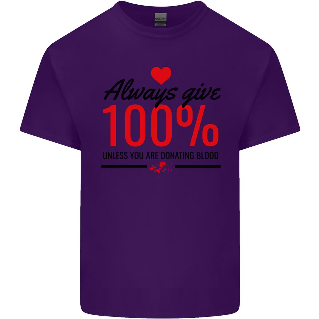 Always Give 100 Unless Blood Funny Donor Unisexs Light Cotton TShirt