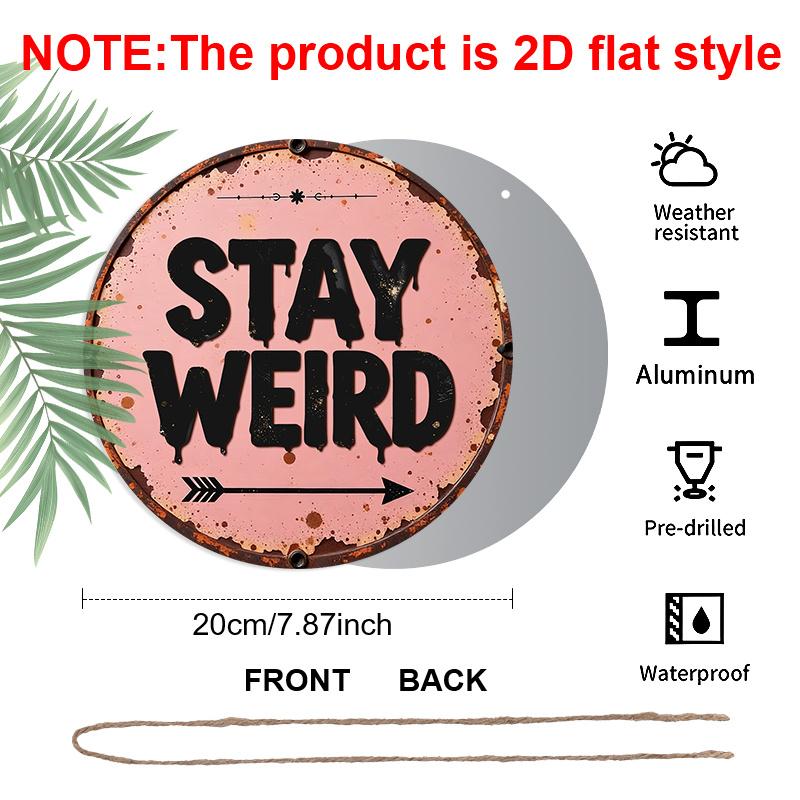 2D Flat Stay Weird Round Metal Sign, Vintage Pink Aluminum Wall Decor with Jute Rope, Rustic Distressed Art Hanging Plaque for Bedroom, Living Room