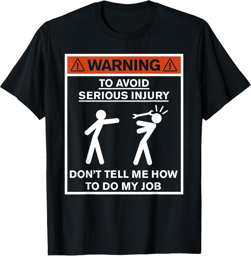 NEW Warning Dont Tell Me How To Do My Job Funny Gift Ideas Tee