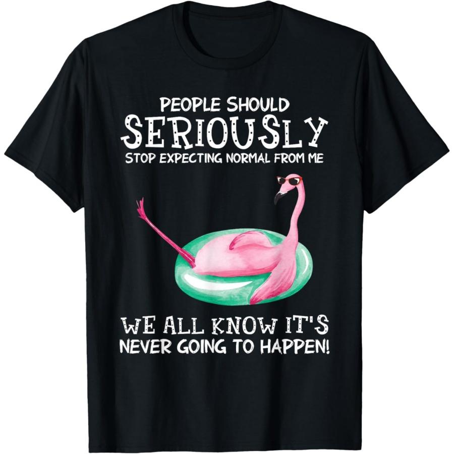 People Should Stop Expecting Normal From Me Funny Flamingo T-Shirt S