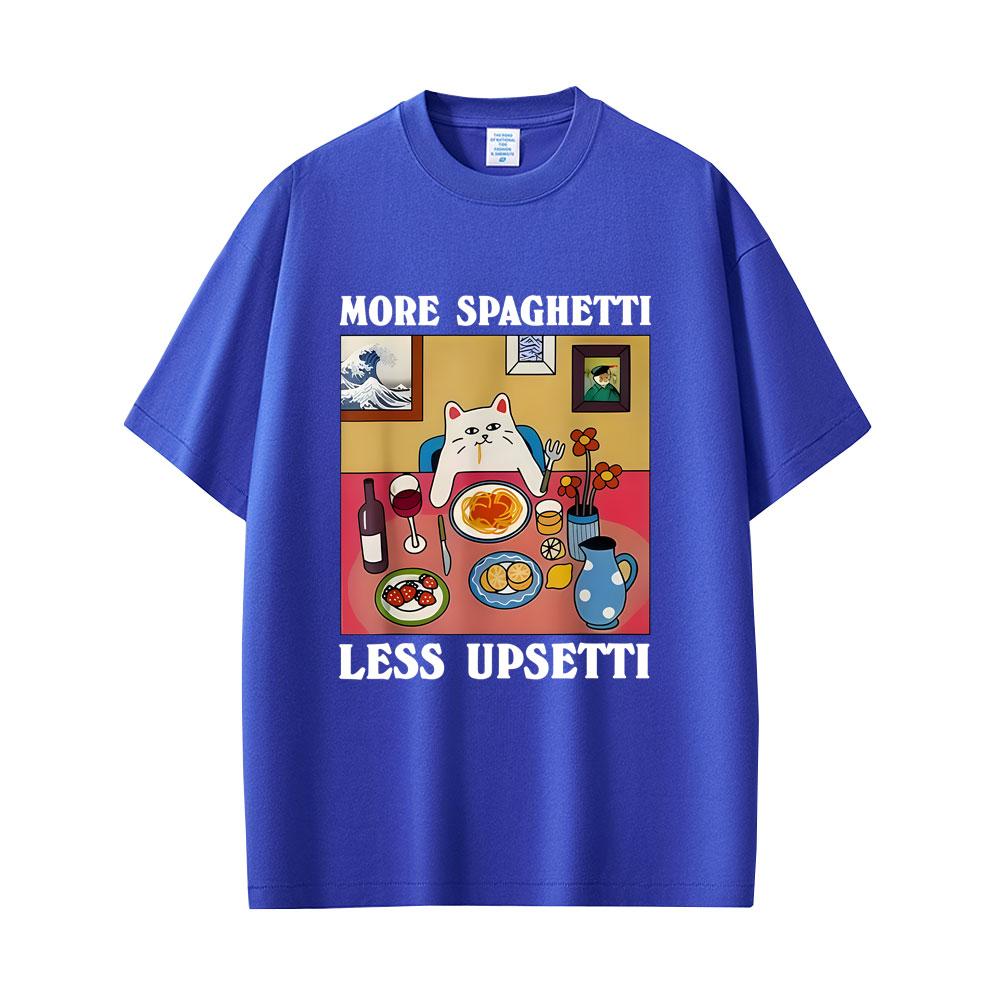Mehr Spaghetti Weniger Upsetti Lustiges Katzenliebhaber Meme T-Shirt Herren Damen Humor T-Shirts Baumwolle Kurzarm T-Shirt