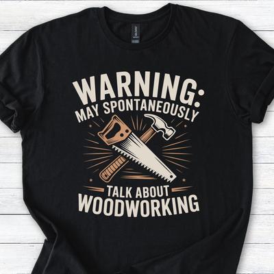 Woodworking T-Shirt: Sawdust Humor, Carpenter Gift T-shirt