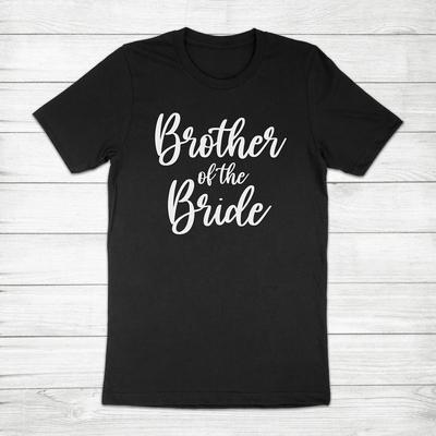 Brother of the Bride Gift Bridal Shower Bachelor Party Groomsman Tee T-Shirt