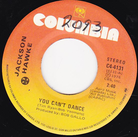 

7inch Record JACKSON HAWKE You Cant Dance C44131 Columbia 1976 Canada Rock Used