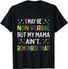 I May Be Non Verbal But My Mama Ain't Remember That Autism T-Shirt Unisex Style Shirts for WoClothing Streetwear