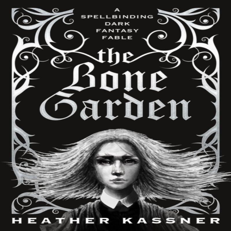The Bone Garden by Heather Kassner Paperback Book 9781789091786