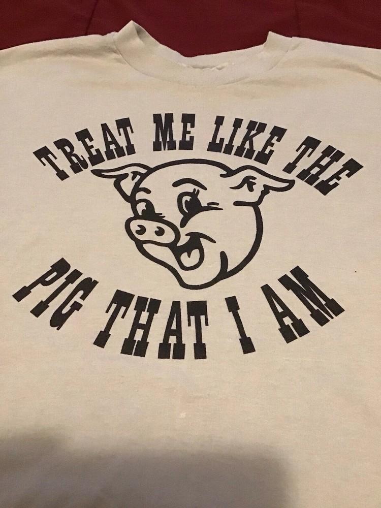 Vintage treat me like the pig that I am! T-Shirt Adult Humor Funny Dice!   Unisex T-Shirt XL