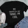 My Daughter In Law Thinks Im Cool T Shirt Funny Mother Father Mothers Day Fathers Casual Vintage Versatile Homme