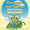 The Percents and Ratios Math Essentials : Children's Fraction Books Book