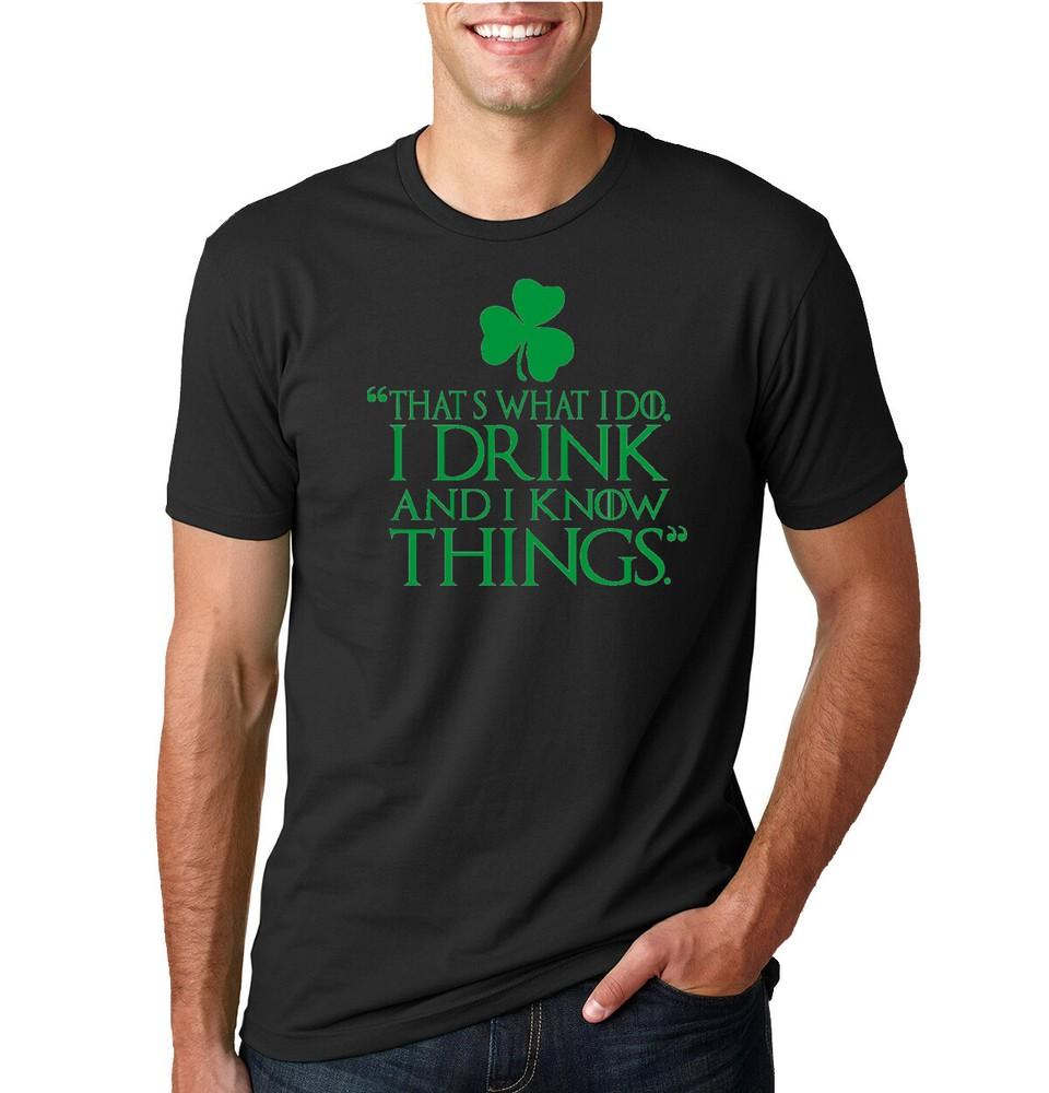 I Drink and I Know Things GoT Green Shamrock St Patricks Day Men Graphic Tshirt Unisex T-Shirt