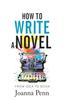 The How To Write a Novel : From Idea To Book Book