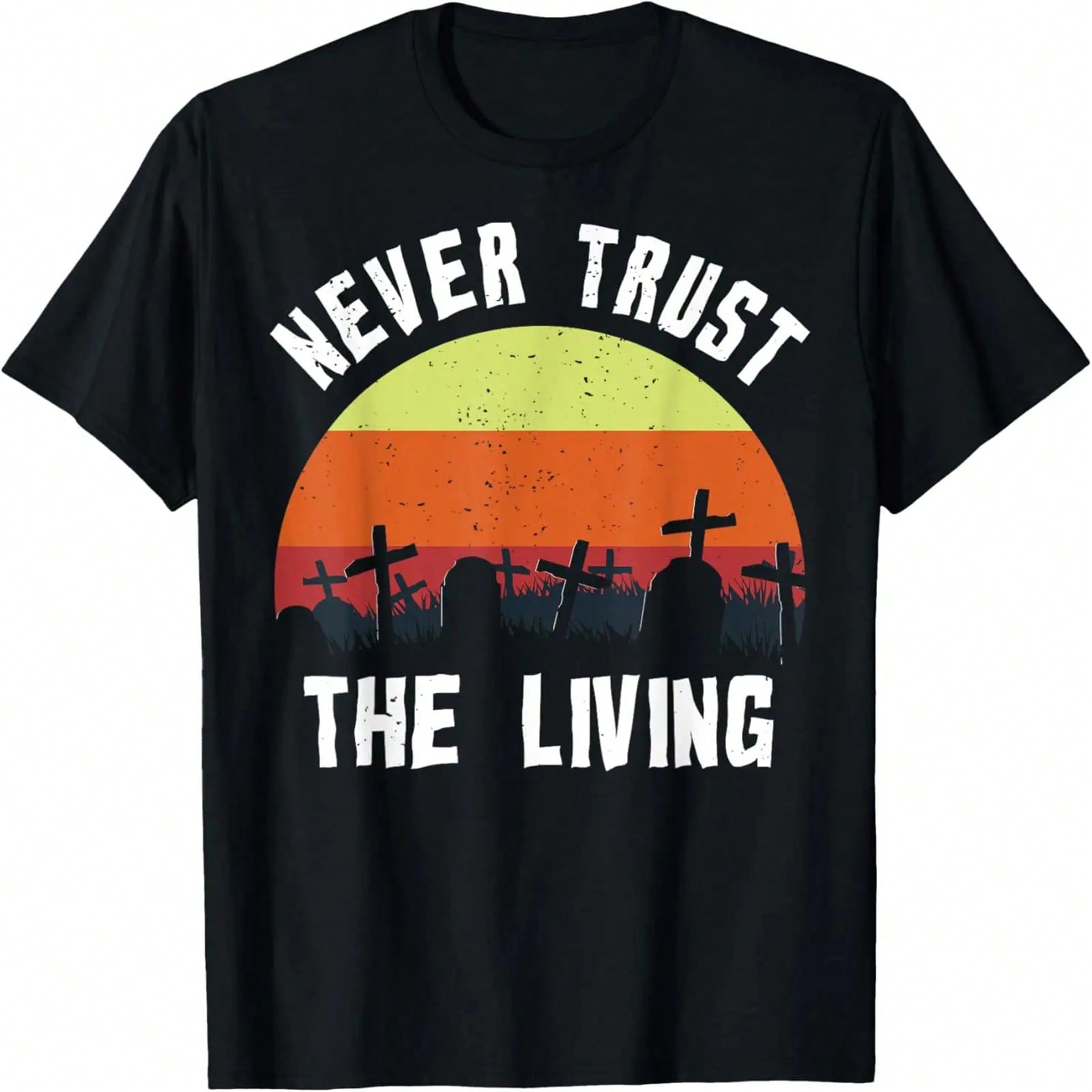 Retro Never Trust The Living Gift Design Creepy Fun T-Shirt S разноцветный