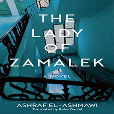 The Lady of Zamalek by Ashraf ElAshmawi Paperback Book 9781649030764