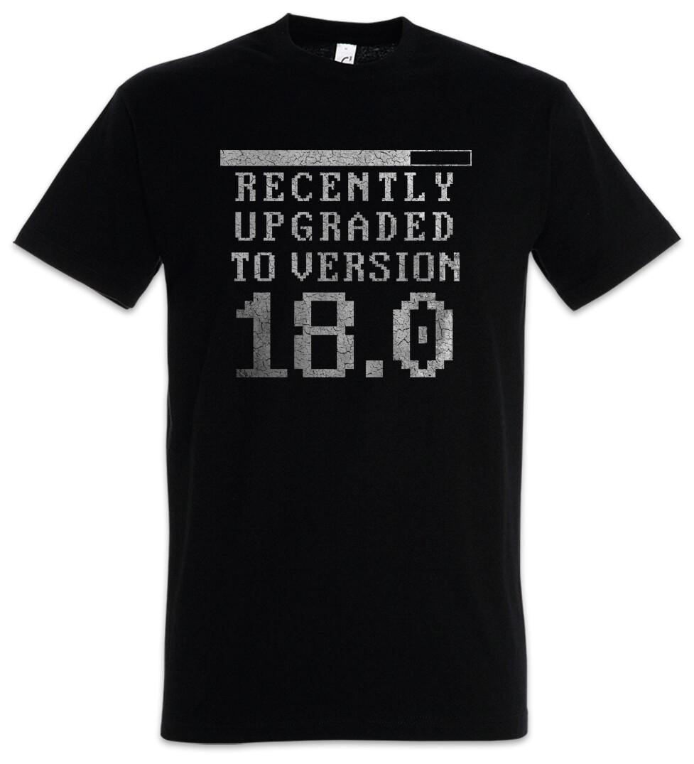 Recently Upgraded To Version 18.0 T-Shirt Geek Nerd Birthday Fun Gamer Gaming 18 S