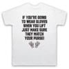 If You'Re Going To Wear Gloves Match Purse Bodybuilding Mens And Womens T-Shirt