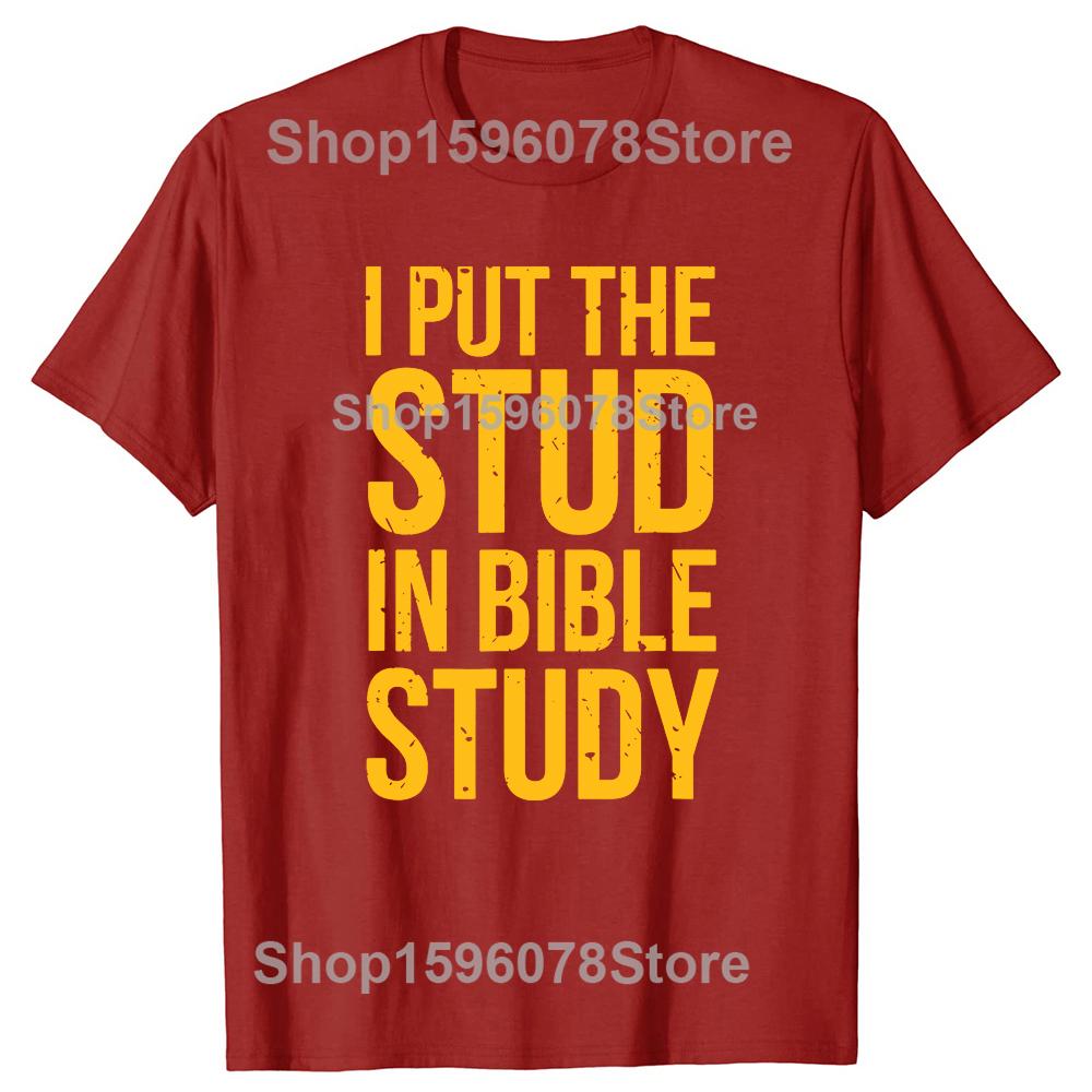 I Put The Stud In Bible Study Funny Christian Religious T Shirt Men Women Humor Fashion Tee Shirts Oversized Casual Tshirts S