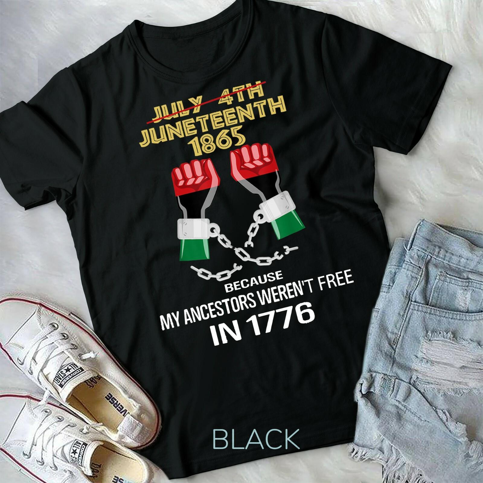 Juneteenth 1865 My Ancestors Weren t Free In 1776 Unisex Youth T-shirt S