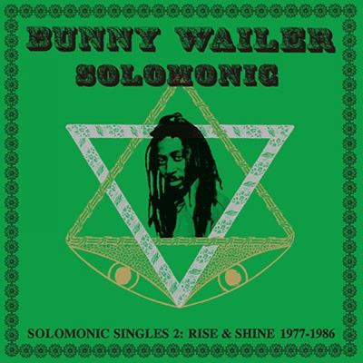 Bunny Wailer Solomon Singles 2  Rise   Shine 1977 1986