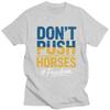 Dont Push The Horses T Shirt Unisex Short Sleeve Fashion Casual Graphic Sarcastic Minds Tee Shirt Pure Cotton Camisetas