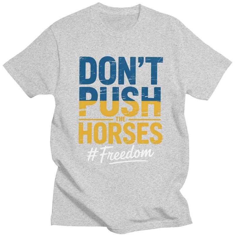 Dont Push The Horses T Shirt Unisex Short Sleeve Fashion Casual Graphic Sarcastic Minds Tee Shirt Pure Cotton Camisetas
